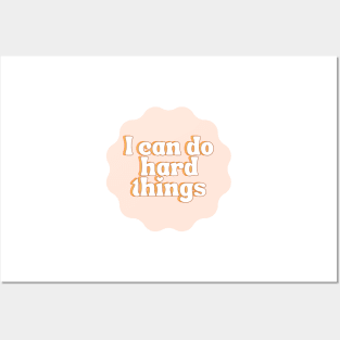 I Can Do Hard Things - Inspiring and Motivational Quotes Posters and Art